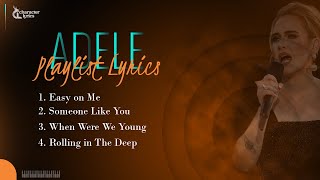 Adele Playlist Lyrics, Easy on Me, Someone Like You, When Were We Young, Rolling
