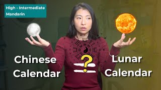 Is the Chinese Calendar Truly a Lunar Calendar? - High Intermediate Mandarin - Immersion