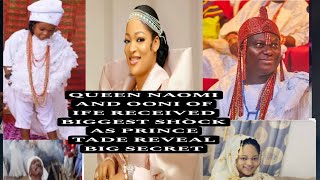 QUEEN NAOMI AND OONI RECEIVED BIGGEST SHÒCK AS PRINCE TADE REVEAL BIG SECRET OF THEIR LIVES WATCH