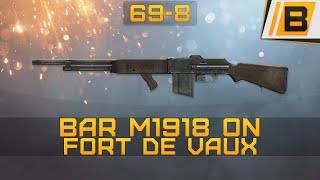 BF1: Support dominance! Bar M1918 telescopic showdown - 69-8 on fort de vaux - support gameplay