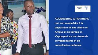 Video de présentation du cabinet d’avocats AQUEREBURU \u0026 PARTNERS membre d’EUROCHAM TOGO