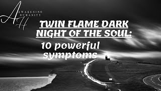 Twin flame dark night of the soul: 10 powerful symptoms
