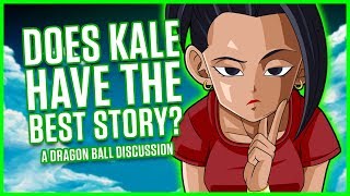 DOES KALE HAVE THE BEST STORY? | A Dragon Ball Discussion | MasakoX