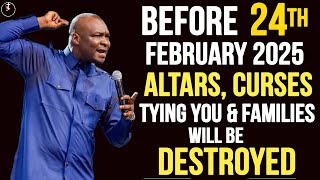 BEFORE 20TH FEBRUARY 2025 ALTARS,CURSES TYING YOU \u0026 FAMILIES WILL BE DESTROYED-APOSTLE JOSHUA SELMAN