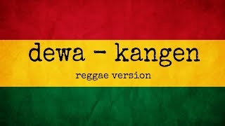 Dewa Kangen versi reggae ska cover