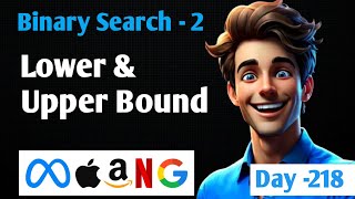 Lower Bound + Upper Bound | Binary Search | Strivers A-Z DSA