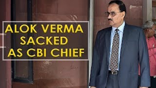 Alok Verma sacked as CBI chief by PM Modi-led selection panel