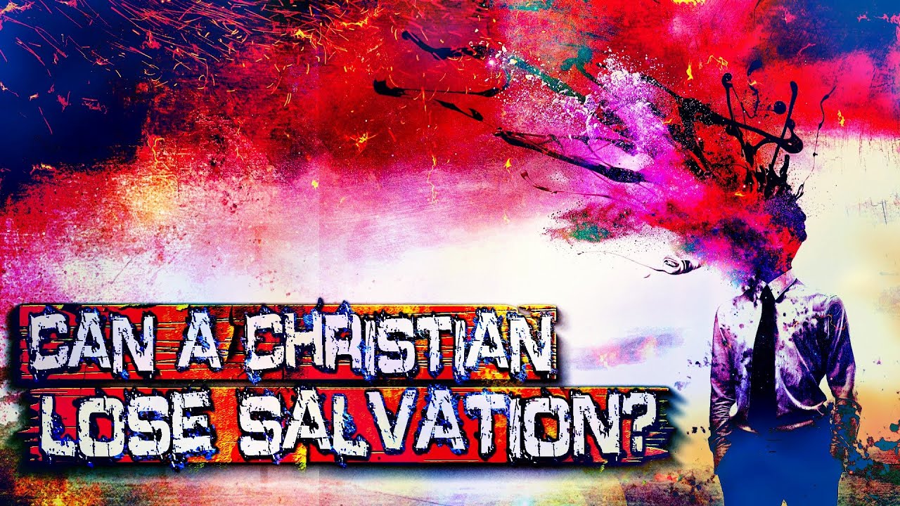 Can A Christian Lose Salvation? - YouTube