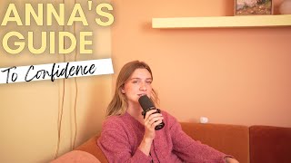 Anna's Guide To Confidence