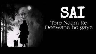Sai Tere Naam Ke Deewane Ho gaye | Devotional song | Master Saleem |Lofi bhajan