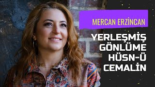 Mercan Erzincan - Yerleşmiş Gönlüme Hüsn-ü Cemalin [Kuş Dili © 2021 Temkeş Müzik]