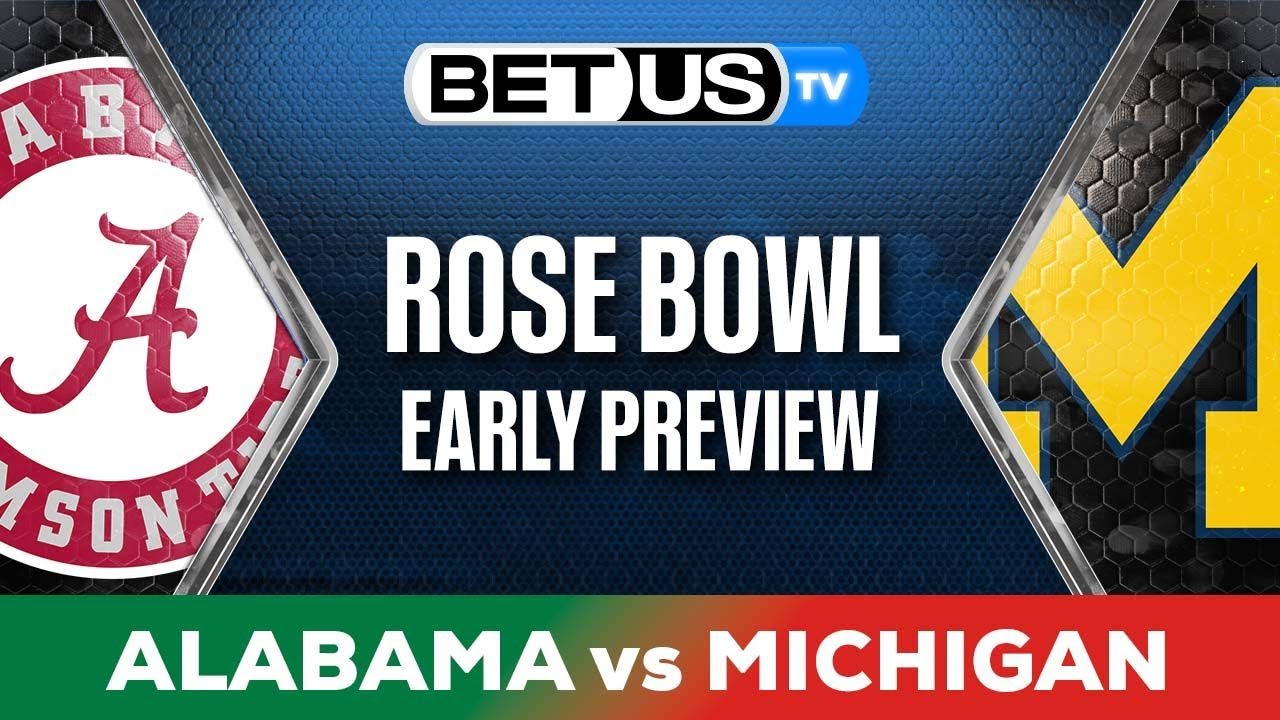 Rose Bowl CFP Alabama Vs Michigan Early Preview | College Football ...