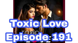 Toxic Love Episode 191❤️💕🥰#youtube