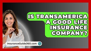 Is Transamerica A Good Life Insurance Company? -  InsuranceGuide360.com