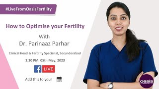 Live From Oasis Fertility : How to Optimise your Fertility