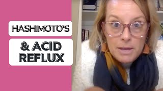 How Acid Reflux Drives Hashimoto’s (and Vice Versa) | Sara Peternell Family Nutrition Services
