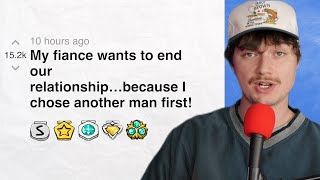 My fiance wants to end our relationship…because I chose another man first! | Reddit Stories