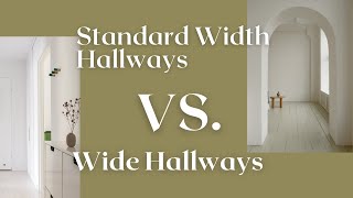 Wide Hallways vs Standard Width Hallways