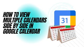 How to view multiple calendars side by side in Google calendar - Easy!
