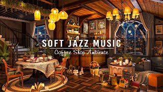 Soft Jazz Instrumental Music & Cozy Coffee Shop Ambience ☕ Jazz Relaxing Music f