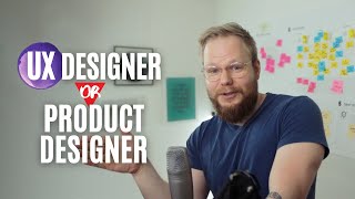 Product Designer vs UX Designer vs... YOU