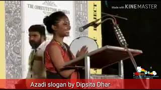 Azadi slogan by Dipsita Dhar ।। Azadi।। Dipsita Dhar।।