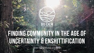 Finding Community in the Age of Uncertainty \u0026 Enshittification