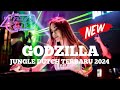 DJ GODZILA JUNGLE DUTCH FULL BASS ❗❗❗ FULL DROP JUNGLE DUTCH 2024