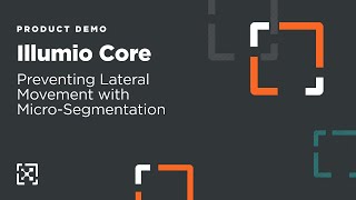 Illumio Core Demo: Preventing Lateral Movement with Microsegmentation