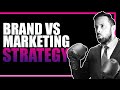 Brand Strategy vs Marketing Strategy