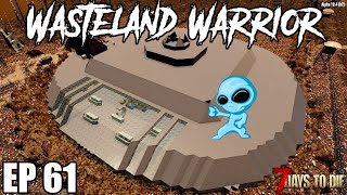 7 Days To Die - Wasteland Warrior - EP61 (Alpha 19) - UFO Crash!