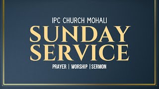 SUNDAY SERVICE | 19.01.25 | IPC Church, Mohali | LIVE