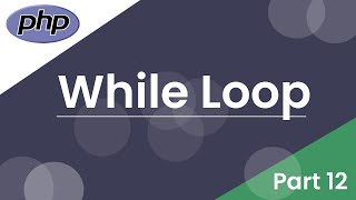 Learn PHP | While Loop | Php Somali Tutorials | Part 12