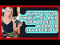 What Is For Await...of And How Does It Work In JavaScript? - JavaScript Toolkit