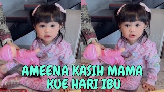 MASYAALLAH CANTIKNYA AMEENA KASIH MAMA KUE HARI IBU