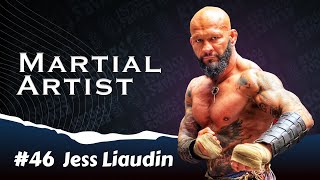 Jess Liaudin about Martial Arts