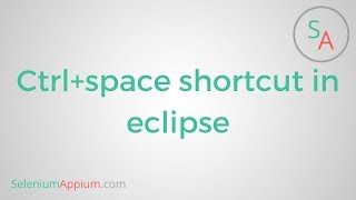#5 Ctrl+space shortcut in eclipse