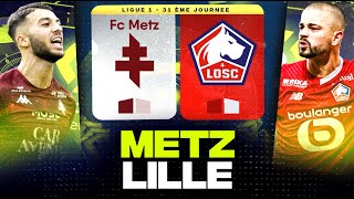 🔴 METZ - LILLE | 🔥 Finale pour le Maintien et la LDC ! ( fcm vs losc ) | LIGUE 1 - LIVE/DIRECT