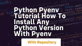 Python pyenv tutorial how to install any python version with pyenv
