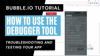 Using the Debugger Tool in Bubble.io