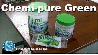 Chemi-pure Green  Fincasters Episode 155