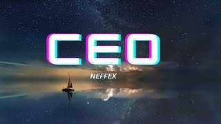 NEFFEX - CEO ( LYRICS )