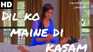 Dil ko maine di kasam || sairat vm || ghkkpm || vm creations