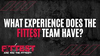 What Experience Does the Fittest Team Have? | Q&A