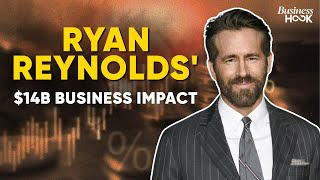 How Ryan Reynolds' Business Acumen Drives $14 Billion In Value