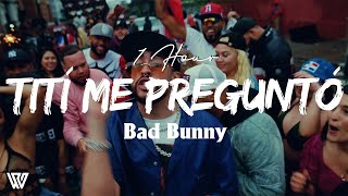 [1 Hour] Bad Bunny - Tití Me Preguntó (Letra/Lyrics) Loop 1 Hour