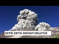 detik detik merapi meletus saat pendaki sarapan