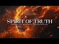 Spirit Of Truth : Powerful Prophetic Worship Music