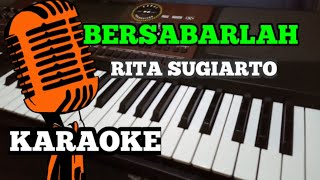 BERSABARLAH - RITA SUGIARTO - KARAOKE DANGDUT +  LIRIK - KORG PA700