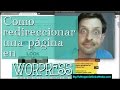 Redireccionar una pagina a otra con WordPress por @luismidelgado